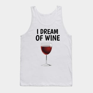 I dream of wine Tank Top